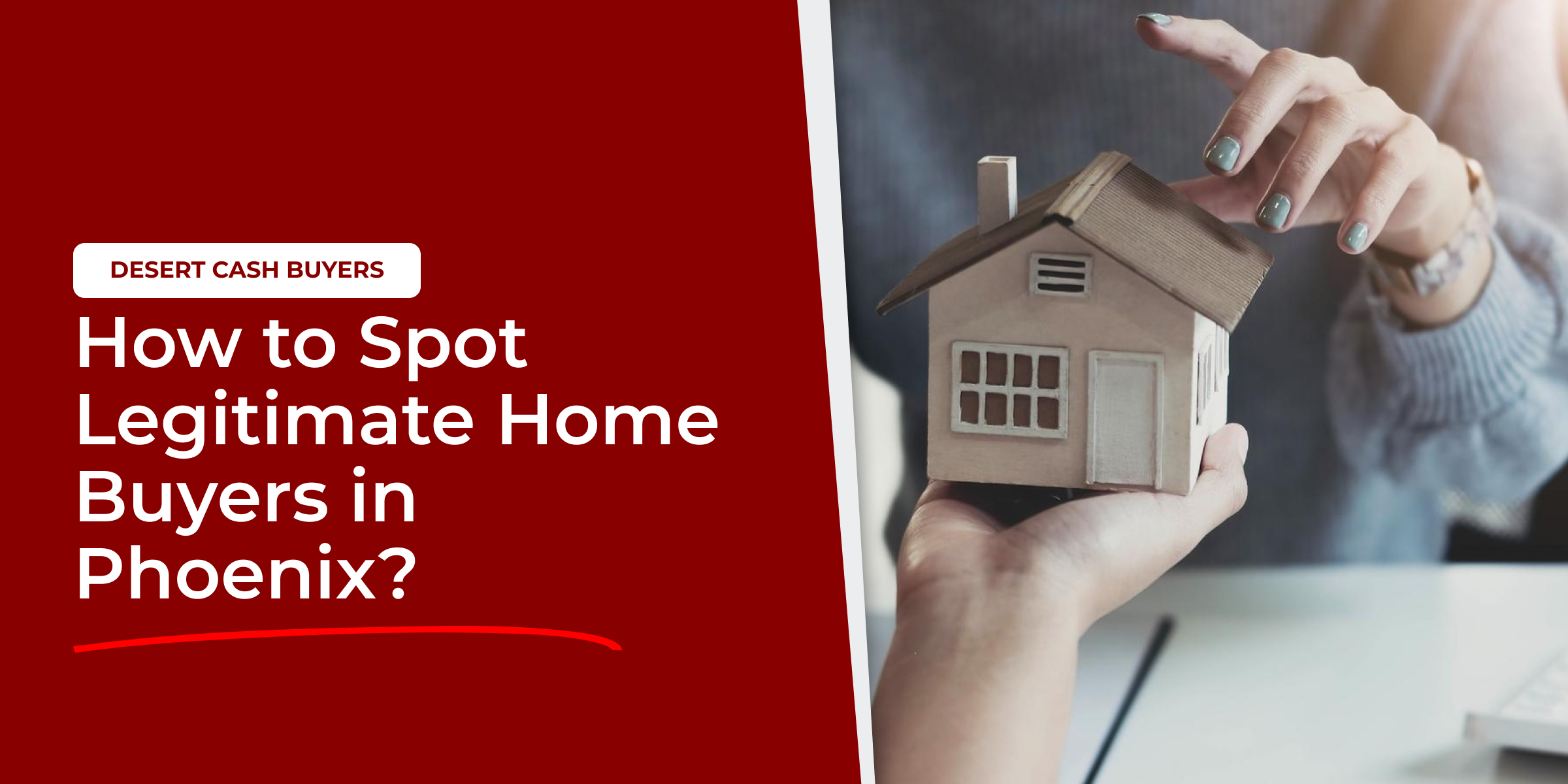 Legitimate home buyers in Phoenix graphic showing hands holding small house model symbolizing safe property sale and trusted cash buyer process