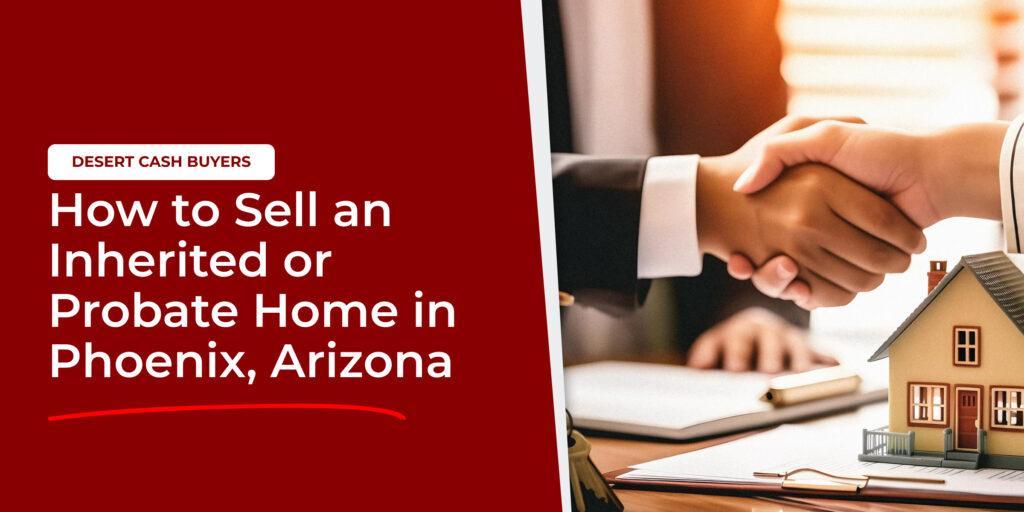 Sell an Inherited or Probate Home in Phoenix